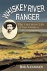 Bob Alexander - Whiskey River Ranger