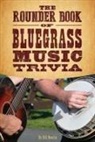 Bill Nowlin - The Rounder Book of Bluegrass Music Trivia