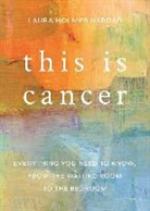Laura Haddad, Laura Holmes Haddad, Laura Holmes Haddad, Laura Holmes-haddad - This Is Cancer