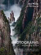 Rob Sheppard, Rob Wolfe Sheppard, Art Wolfe - Photographs from the Edge A Master Photographer's Insights on Capturing an Extraordinary World