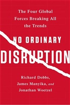 Dobbs, Richard Dobbs, Manyika, James Manyika, Jonathan Woetzel - No Ordinary Disruption