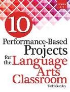 Todd Stanley, Stanley Todd - 10 Performance-Based Projects for the Language Arts Classroom