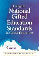 Jane Clarenbach, Susan Johnsen - Using the National Gifted Education Standards for Pre-K-Grade 12 Professional Development