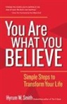 Ken Blanchard, Smith, Hyrum W Smith, Hyrum W. Smith - You Are What You Believe
