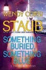 Wendy Corsi Staub - Something Buried, Something Blue