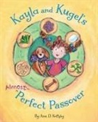 Ann Koffsky, Ann D. Koffsky, Ann Koffsky - Kayla and Kugel's Almost-Perfect Passover
