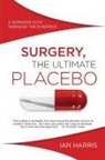 Harris, Ian Harris, Professor Ian Harris - Surgery, The Ultimate Placebo