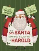 Cale Atkinson, Atkinson Cale, Maureen Fergus, Fergus Maureen, Cale Atkinson - The Day Santa Stopped Believing in Harold