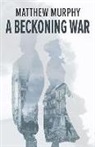 Matthew Murphy - A Beckoning War