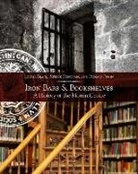 Louisa Blair, Patrick Donovan, Donald Fyson - Iron Bars and Bookshelves: A History of the Morrin Centre