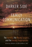 A Fine, Mar A Fine, Mark A Fine, Mark Fine, Mark A. Fine, Fine Mark A.... - The Darker Side of Family Communication