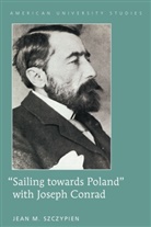 Jean M Szczypien, Jean M. Szczypien - "Sailing towards Poland" with Joseph Conrad