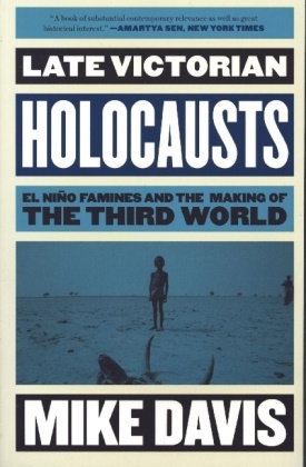 Mike Davis,  Davis Mike - Late Victorian Holocausts - El Nino Famines and the Making of the Third World