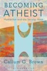 Callum Brown, Callum G Brown, Callum G. Brown, Callum G. (University of Glasgow Brown, Callum M. Brown - Becoming Atheist