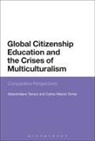 Tarozzi Massimiliano, Tarozzi Torres Massimiliano, Massimiliano Tarozzi, Massimiliano (University of Bologna Tarozzi, Carlos Alberto Torres, Torres Carlos Alberto - Global Citizenship Education and the Crises of Multiculturalism