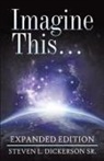 Steven L. Dickerson Sr, Steven L. Dickerson Sr. - Imagine This