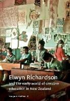 Margaret MacDonald - Elwyn Richardson and the Early World of Creative Education in New Zealand
