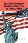 Omar - Omar's Guide for Surviving this Turbulent Age including Poetry and Thoughts to Consider