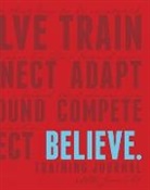 Fleshman, Lauren Fleshman, Fleshman Lauren, Roisin McGettigan-Dumas, McGettigan-Dumas Roisin - Believe Training Journal (Classic Red, Updated Edition)