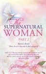Apostle Lydia Woodson-Sloley - The Supernatural Woman PT 2