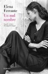 Elena Ferrante - Un mal nombre Dos amigas 2; The Story of a New Name: Neapolitan Novels