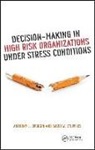 Anthony J. Spurgin, Anthony J. (Independent Consultant Spurgin, Anthony J. Stupples Spurgin, Spurgin Anthony J., David W. Stupples, David W. (City University of London Stupples - Decision-Making in High Risk Organizations Under Stress Conditions