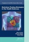 Xiwei Chen, Xiwei (Department of Biostatistics Chen, Chen Xiwei, Alan D. Hutson, Alan D. (Department of Biostatistics Hutson, Hutson Alan D.... - Statistical Testing Strategies in the Health Sciences