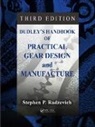 S. P. Radzevich, Stephen P. Radzevich, Stephen P. (Apex Tool Group Radzevich, Radzevich Stephen P., Stephen P. Radzevich, Radzevich Stephen P. - Dudley''s Handbook of Practical Gear Design and Manufacture