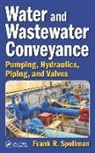 Frank R. Spellman, Frank R. (Spellman Environmental Consult Spellman, Frank R. (Spellman Environmental Consultants Spellman, Spellman Frank R. - Water and Wastewater Conveyance