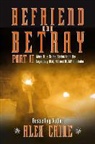 Alex Caine - Befriend and Betray 2: More Stories from the Legendary Dea, FBI and Rcmp Infiltrator