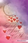 Karamjeet Kaur - Truly Love Me