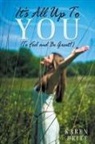 Karen Brite - It's All Up to You (to Feel and Be Great!)