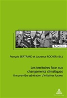Francois Bertrand, François Bertrand, Laurence Rocher - Les territoires face aux changements climatiques