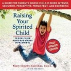 Mary Sheedy Kurcinka, Mary Sheedy Kurcinka Edd, Abby Craden - Raising Your Spirited Child, Third Edition: A Guide for Parents Whose Child Is More Intense, Sensitive, Perceptive, Persistent, and Energetic (Audio book)