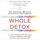 Deanna Minich, Dr Deanna Minich, Tanya Eby, Adam Verner - Whole Detox: A 21-Day Personalized Program to Break Through Barriers in Every Area of Your Life (Audiolibro)