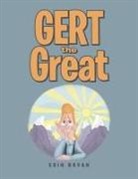 Erin Bryan - Gert the Great