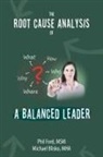 Mha Michael Blisko, Msm Phil Ford - The Root Cause Analysis of a Balanced Leader