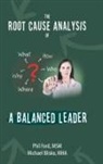 Mha Michael Blisko, Msm Phil Ford - The Root Cause Analysis of a Balanced Leader