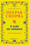 Deepak Chopra - El alma del liderazgo; The Soul of Leadership: Unlocking Your