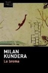 Milan Kundera - La Broma