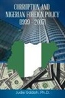 Jude Uddoh, Ph. D. Jude Uddoh - CORRUPTION AND NIGERIAN FOREIGN POLICY (1999 - 2007)