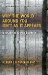 Albert Linderman, Linderman Albert - Why the World Around You Isn't As It Appears