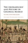 Enrique Rodraiguez-Alegraia, Enrique Rodriguez-Alegria, Enrique (University of Texas Rodriguez-Alegria, Enrique Rodríguez-Alegría - Archaeology and History of Colonial Mexico