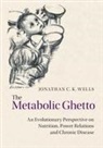 Jonathan Wells, Jonathan C K Wells, Jonathan C. K. Wells, Jonathan C. K. (Institute of Child Health Wells, Wells Jonathan C. K. - Metabolic Ghetto