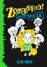 C M Gray, C. M Gray, C. M. Gray, C.M. Gray - Zombiefied!: Outbreak