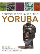 Toyin (University of Texas At Austin the U Falola, Toyin Akinyemi Falola, Akintunde Akinyemi, Toyin Falola - Encyclopedia of the Yoruba