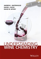 Et al, David Jeffery, David W. Jeffery, Gavin Sacks, Gavin Jeffery Sacks, Gavin L Sacks... - Understanding Wine Chemistry