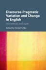 EDITED BY HEIKE PICH, Heike Pichler, Heike (University of Newcastle Upon Tyne) Pichler, Heike Pichler, Heike (University of Newcastle Upon Tyne) Pichler, Pichler Heike - Discourse-Pragmatic Variation and Change in English