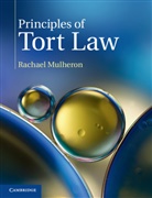 Rachael Mulheron, Rachael (Queen Mary University of London Mulheron, Rachael (Queen Mary University of London) Mulheron - Principles of Tort Law