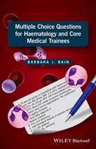 Barbara J Bain, Barbara J. Bain, Barbara J. (Professor in Diagnostic Haematol Bain, Barbara Jane Bain, BJ Bain - Multiple Choice Questions for Haematology and Core Medical Trainees